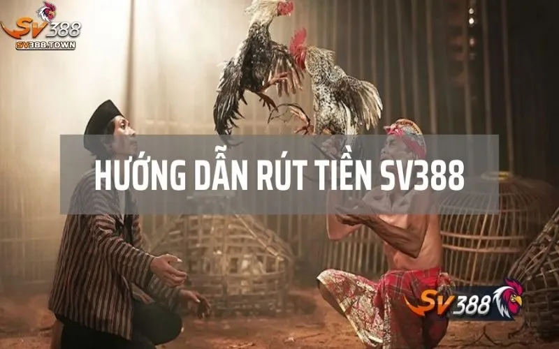 Rút Tiền 3 Rút Tiền SV388